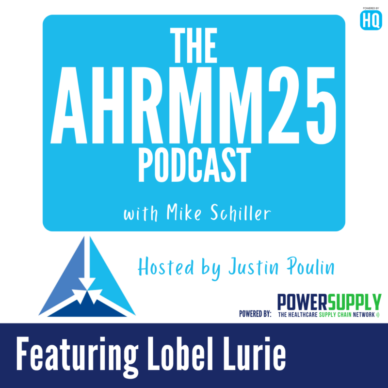 AHRMM25 Conference Podcast featuring Lobel Lurie