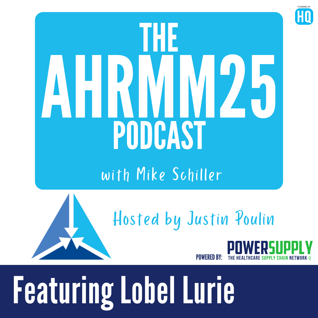 AHRMM25 Conference Podcast featuring Lobel Lurie